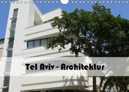 Tel Aviv Architektur (Wandkalender 2019 DIN A4 quer)