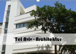 Tel Aviv Architektur (Wandkalender 2019 DIN A3 quer)