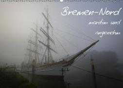 Bremen-Nord - maritim und angenehm (Wandkalender 2019 DIN A2 quer)
