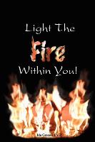 Light the Fire Within You