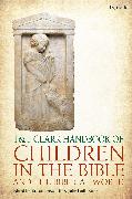 T&T Clark Handbook of Children in the Bible and the Biblical World