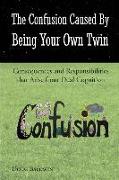 The Confusion Caused by Being Your Own Twin: Consequences and Responsibilities That Arise from Dual Cognition