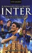 Il romanzo della grande Inter. Dal 1908 a oggi la storia del mito nerazzurro