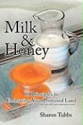 Milk and Honey: 10 Principles to Embracing Your Promised Land
