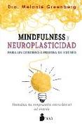 Mindfulness y Neuroplasticidad Para Un Cerebro a Prueba de Estres