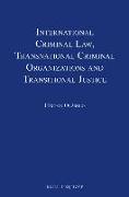 International Criminal Law, Transnational Criminal Organizations and Transitional Justice