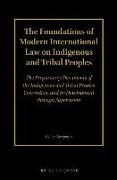 The Foundations of Modern International Law on Indigenous and Tribal Peoples (2 Volume Set): The Preparatory Documents of the Indigenous and Tribal Pe