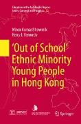 ¿Out of School¿ Ethnic Minority Young People in Hong Kong