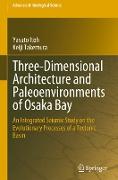 Three-Dimensional Architecture and Paleoenvironments of Osaka Bay