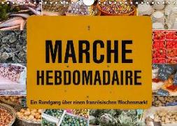 Marché hebdomadaire - Ein Rundgang über einen französischen Wochenmarkt (Wandkalender 2019 DIN A4 quer)