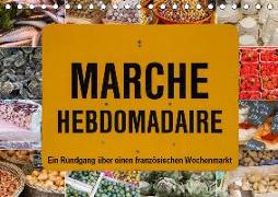 Marché hebdomadaire - Ein Rundgang über einen französischen Wochenmarkt (Tischkalender 2019 DIN A5 quer)