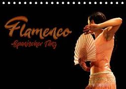 Flamenco. Spanischer Tanz (Tischkalender 2019 DIN A5 quer)