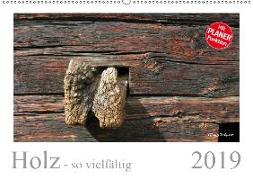 Holz - so vielfältig (Wandkalender 2019 DIN A2 quer)
