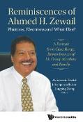 Reminiscences of Ahmed H. Zewail
