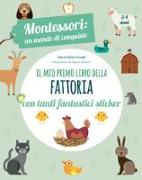 Il mio primo libro della fattoria. 3-4 anni. Montessori: un mondo di conquiste. Con adesivi