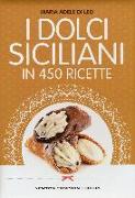 I dolci siciliani in 450 ricette