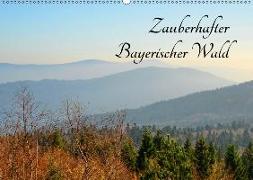 Zauberhafter Bayerischer Wald (Wandkalender 2019 DIN A2 quer)