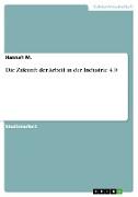 Die Zukunft der Arbeit in der Industrie 4.0