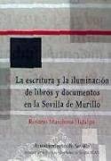 La escritura y la iluminación de libros y documentos en la Sevilla de Murillo