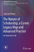 The Nature of Scholarship, a Career Legacy Map and Advanced Practice