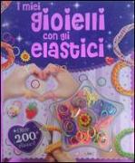 I miei gioielli con gli elastici