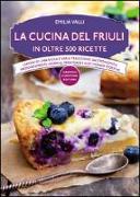 La cucina del Friuli in oltre 500 ricette