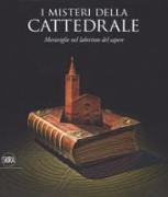 I misteri della cattedrale. Meraviglie nel labirinto del sapere