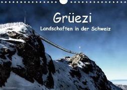 Grüezi . Landschaften in der Schweiz (Wandkalender 2019 DIN A4 quer)