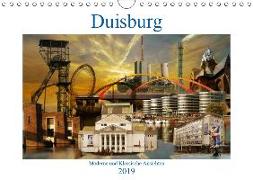 Duisburg. Moderne und Klassische Ansichten. (Wandkalender 2019 DIN A4 quer)