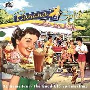 Banana Split for My Baby - 33 Rockin' Tracks from the Good Old Summertime