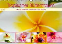 Tropischer Blütentraum (Wandkalender 2019 DIN A3 quer)