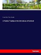 A Practical Treatise on the Criminal Law of Scotland