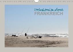 Urlaubsreise durch Frankreich (Wandkalender 2019 DIN A4 quer)