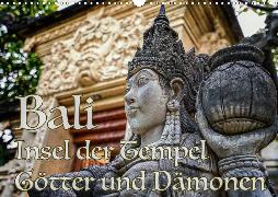 Bali - Insel der Tempel, Götter und Dämonen (Wandkalender 2019 DIN A3 quer)