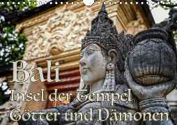Bali - Insel der Tempel, Götter und Dämonen (Wandkalender 2019 DIN A4 quer)