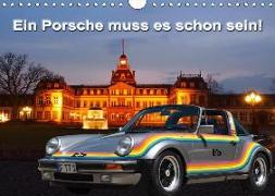 Ein Porsche muss es schon sein! (Wandkalender 2019 DIN A4 quer)