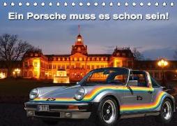 Ein Porsche muss es schon sein! (Tischkalender 2019 DIN A5 quer)