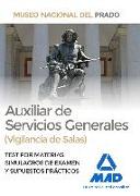 Auxiliar de Servicios Generales, Vigilancia de Salas : Museo Nacional del Prado. Test por materias, simulacros de examen y supuestos prácticos