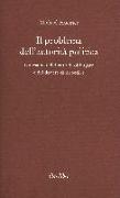 Il problema dell'autorità politica. Un esame del diritto di obbligare e del dovere di obbedire