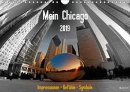 Mein Chicago. Impressionen - Gefühle - Symbole (Wandkalender 2019 DIN A4 quer)