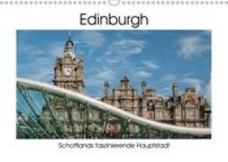 Edinburgh - Schottlands faszinierende Hauptstadt (Wandkalender 2019 DIN A3 quer)