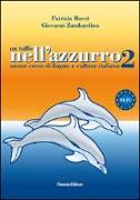 Un tuffo nell'azzurro 2. Nuovo corso di lingua e cultura italiana. Con CD Audio