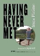 Having Never Met