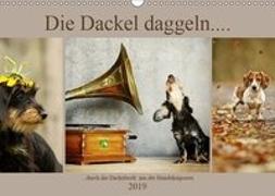 Die Dackel daggeln.... (Wandkalender 2019 DIN A3 quer)