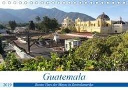 Guatemala - Buntes Herz der Mayas in Zentralamerika (Tischkalender 2019 DIN A5 quer)