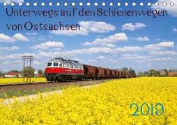 Unterwegs auf den Schienenwegen von Ostsachsen (Tischkalender 2019 DIN A5 quer)