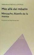 Mas allá del rebaño : Nietzsche, filosofo de la mente