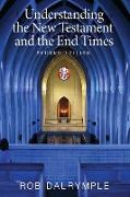 Understanding the New Testament and the End Times, Second Edition