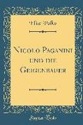 Nicolo Paganini und die Geigenbauer (Classic Reprint)