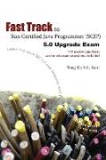 Fast Track to Sun Certified Java Programmer (Scjp) 5.0 Upgrade Exam